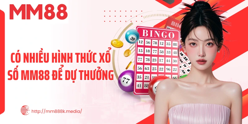 Có nhiều hình thức xổ số MM88 để dự thưởng Có nhiều hình thức xổ số MM88 để dự thưởng