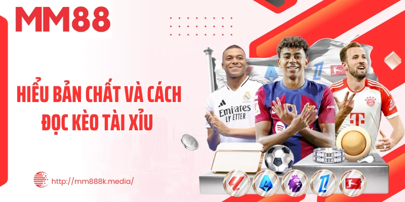 Hiểu bản chất và cách đọc kèo tài xỉu Hiểu bản chất và cách đọc kèo tài xỉu